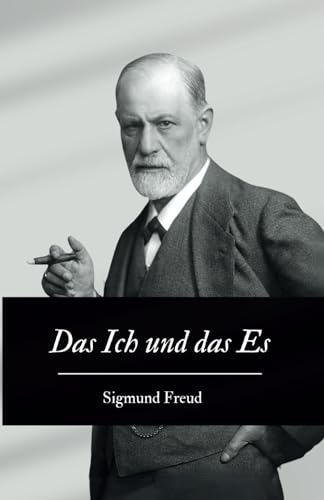 Das Ich und das Es: Originalausgabe von Independently published